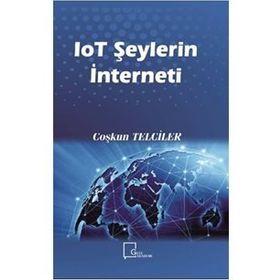 Iot Şeylerin İnterneti - Coşkun Telciler