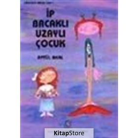 İP BACAKLI UZAYLI ÇOCUK - AYTÜL AKAL