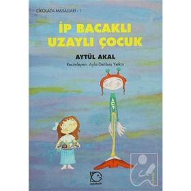 İP BACAKLI UZAYLI ÇOCUK - AYTÜL AKAL