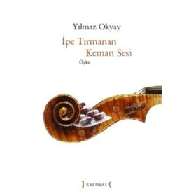 İPE TIRMANAN KEMAN SESI - YILMAZ OKYAY