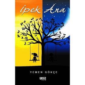 İpek Ana - Yemen Gökçe