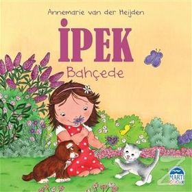 İpek Bahçede - Martı Yayınları - Annemarie Van Der Heijden