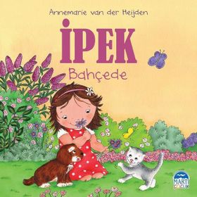 İpek Bahçede - Martı Yayınları - Annemarie Van Der Heijden