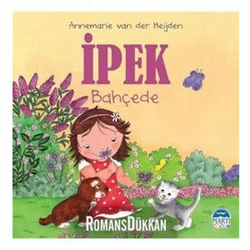 İpek Bahçede - Martı Yayınları - Annemarie Van Der Heijden