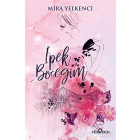 İpek Böceğim - Mira Yelkenci