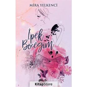 İpek Böceğim - Mira Yelkenci