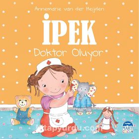 İpek Doktor Oluyor - Martı Yayınları - Annemarie Van Der Heijden