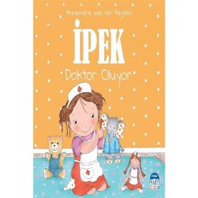 İpek Doktor Oluyor - Martı Yayınları - Annemarie Van Der Heijden