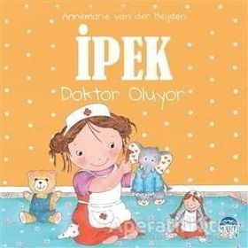 İpek Doktor Oluyor - Martı Yayınları - Annemarie Van Der Heijden