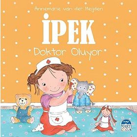 İpek Doktor Oluyor - Martı Yayınları - Annemarie Van Der Heijden