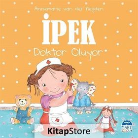 İpek Doktor Oluyor - Martı Yayınları - Annemarie Van Der Heijden