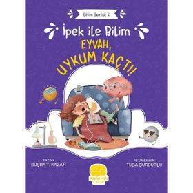 İpek ile Bilim - Eyvah Uykum Kaçtı - Büşra T. Kazan