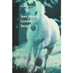İPEK MENDIL İÇİNDEKİ SEVGILI - MÜSLİM ÇELİK