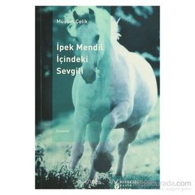 İPEK MENDIL İÇİNDEKİ SEVGILI - MÜSLİM ÇELİK