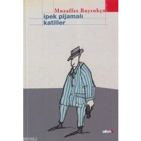 İPEK PİJAMALI KATILLER - MUZAFFER BUYRUKÇU