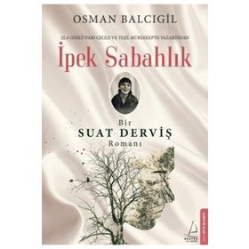 İpek Sabahlık Bir Suat Derviş - Osman Balcıgil