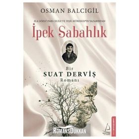 İpek Sabahlık Bir Suat Derviş - Osman Balcıgil
