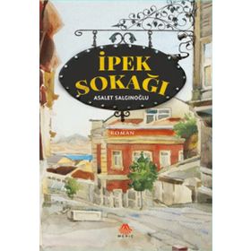 İpek Sokağı - Asalet Salgınoğlu