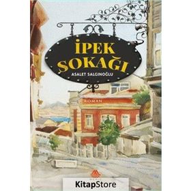 İpek Sokağı - Asalet Salgınoğlu