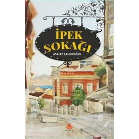 İpek Sokağı - Asalet Salgınoğlu