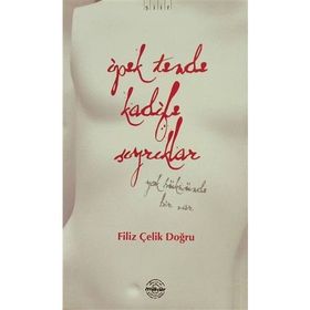 İPEK TENDE KADIFE SIYRIKLAR - GENEL