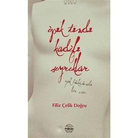 İPEK TENDE KADIFE SIYRIKLAR - GENEL