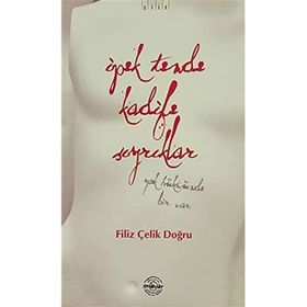 İPEK TENDE KADIFE SIYRIKLAR - GENEL
