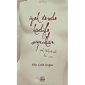 İPEK TENDE KADIFE SIYRIKLAR - GENEL