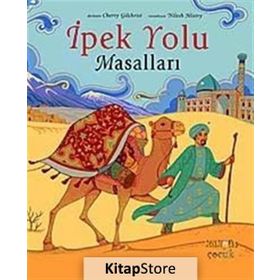 İPEK YOLU MASALLARI - CHERRY GILCHRIST