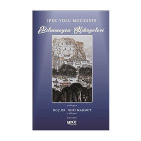 İpek Yolu Müziğinin Bilinmeyen Hikayeleri - Doç. Dr. Nuri Mahmut