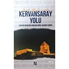 İpek Yolu nda Kervansaray Yolu - Kolektif