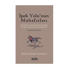 İpek Yolu'nun Muhafızları - Ömer Soner Hunkan