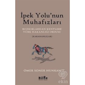 İpek Yolu'nun Muhafızları - Ömer Soner Hunkan
