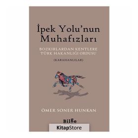 İpek Yolu'nun Muhafızları - Ömer Soner Hunkan