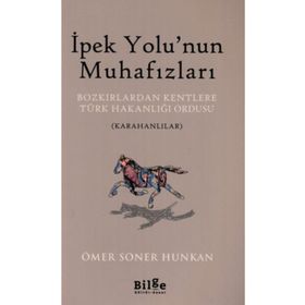 İpek Yolu'nun Muhafızları - Ömer Soner Hunkan