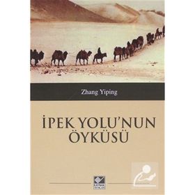 İpek Yolu'nun Öyküsü - Zhang Yibing