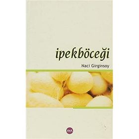 İPEKBÖCEĞİ - NACI GIRGINSOY