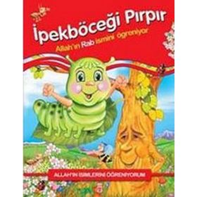 İpekböceği Pırpır Allah´ın İsimlerini Öğreniyorum - Nur Kutlu