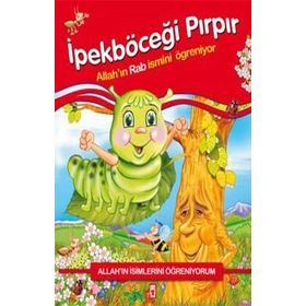 İpekböceği Pırpır Allah´ın İsimlerini Öğreniyorum - Nur Kutlu