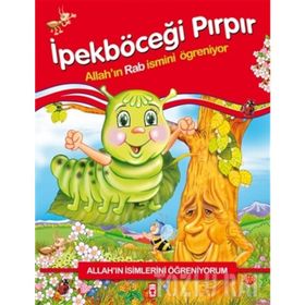 İpekböceği Pırpır Allah´ın İsimlerini Öğreniyorum - Nur Kutlu