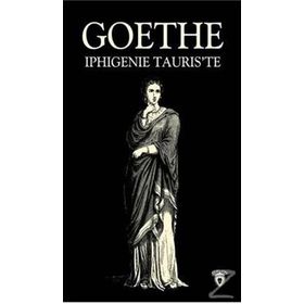 Iphigenie Tauris te - Johann Wolfgang Von Goethe