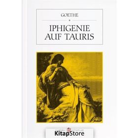 Iphigenie Tauris te - Johann Wolfgang Von Goethe