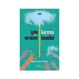 İpin Ucunu Kaçıran İnsanlar İrem Nur Taşer