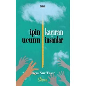 İpin Ucunu Kaçıran İnsanlar İrem Nur Taşer