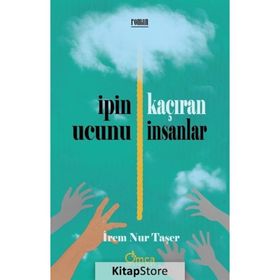 İpin Ucunu Kaçıran İnsanlar İrem Nur Taşer