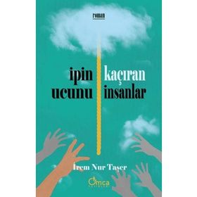İpin Ucunu Kaçıran İnsanlar İrem Nur Taşer