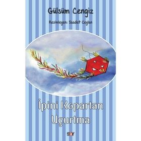 İpini Kopartan Uçurtma / Gülsüm Cengiz / Say Yayınları