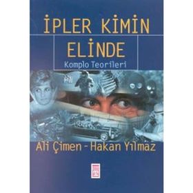 İpler Kimin Elinde Komplo Teorileri - Hakan Yılmaz Çebi Ali Çimen