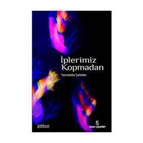 İPLERİMİZ KOPMADAN - NECMETTIN ŞAHİNLER