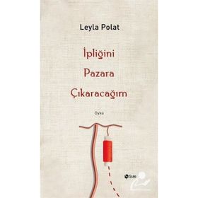 İpliğini Pazara Çıkaracağım Şule Yayınları